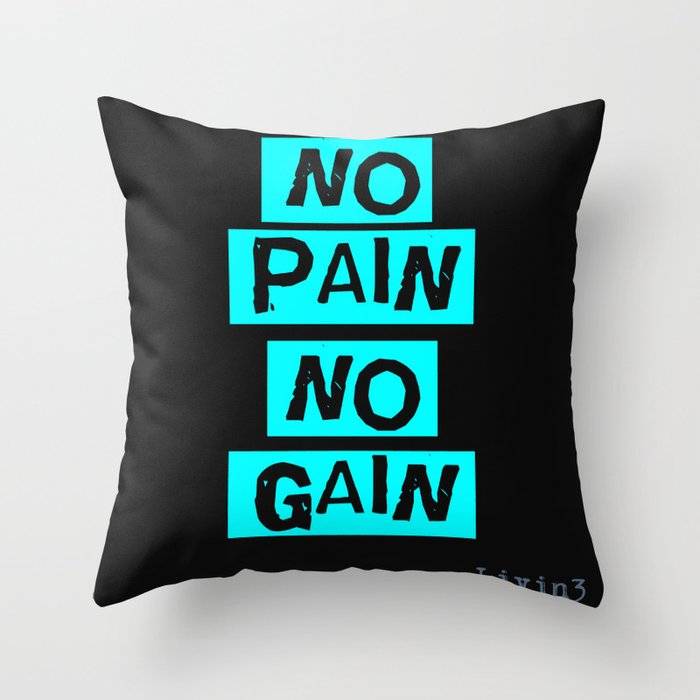 No Pain No Gain Throw Pillow