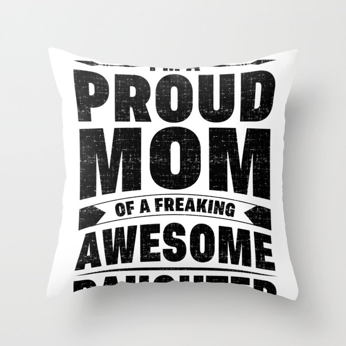 Mother Proud Mom Awesome Daughter Throw Pillow