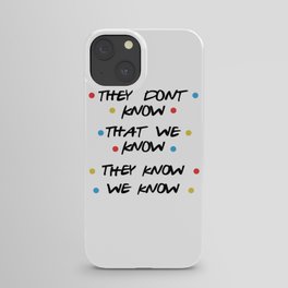 Iconic 'Friends' Quote Design iPhone Case