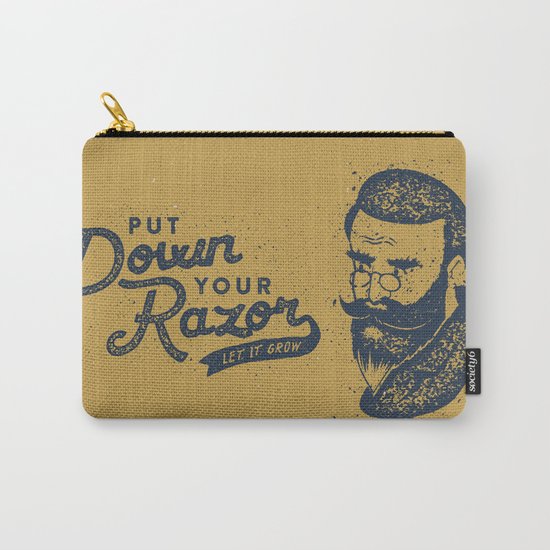 Put Down Your Razor. Let It Grow Carry-All Pouch