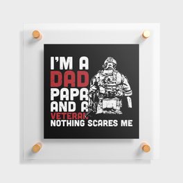 Dad Papa And Veteran Nothing Scares Me Floating Acrylic Print