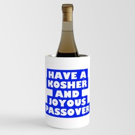 Have a Kosher And Joyous Passover Wine Chiller