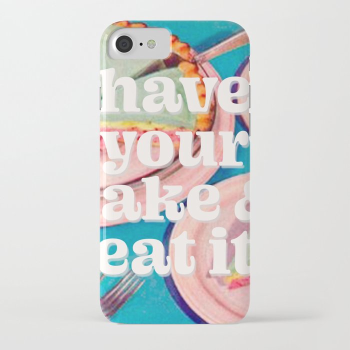 Have your cake iPhone Case