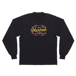 I'm A Merman: Funny & Colorful Typography Design Long Sleeve T-shirt