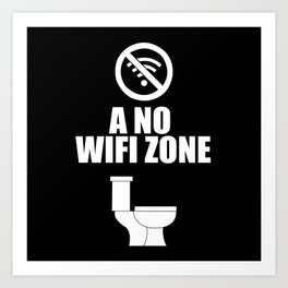 A no wifi free zone Art Print