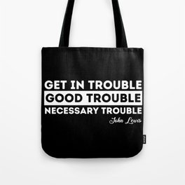 good trouble john lewis quote Tote Bag
