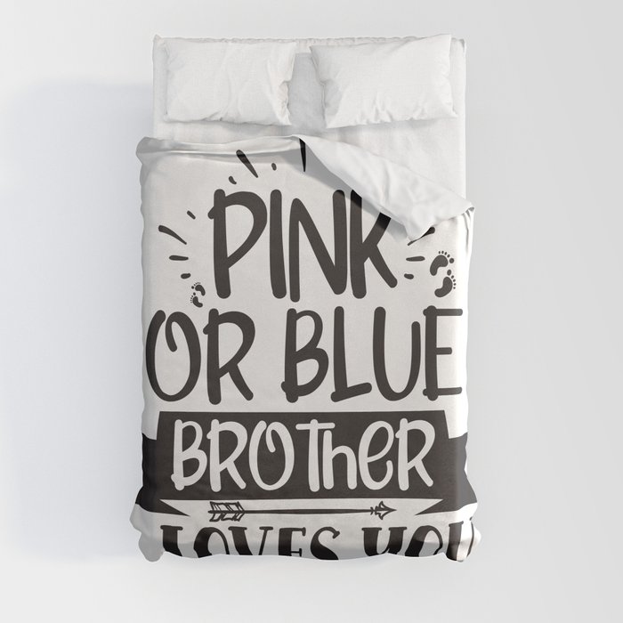 Pink Or Blue Brother Loves You Duvet Cover