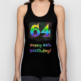 [ Thumbnail: 64th Birthday - Fun Rainbow Spectrum Gradient Pattern Text, Bursting Fireworks Inspired Background Tank Top ]