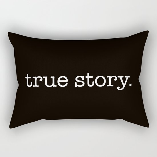 True Story Rectangular Pillow
