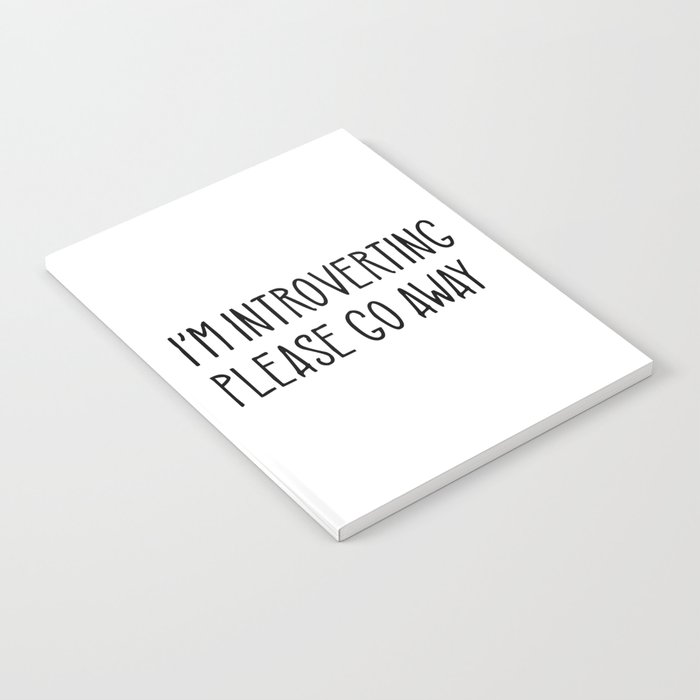 I'm Introverting Please Go Away Funny Notebook