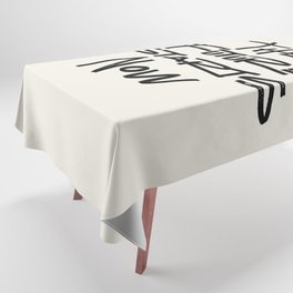 Future Starts Now Tablecloth