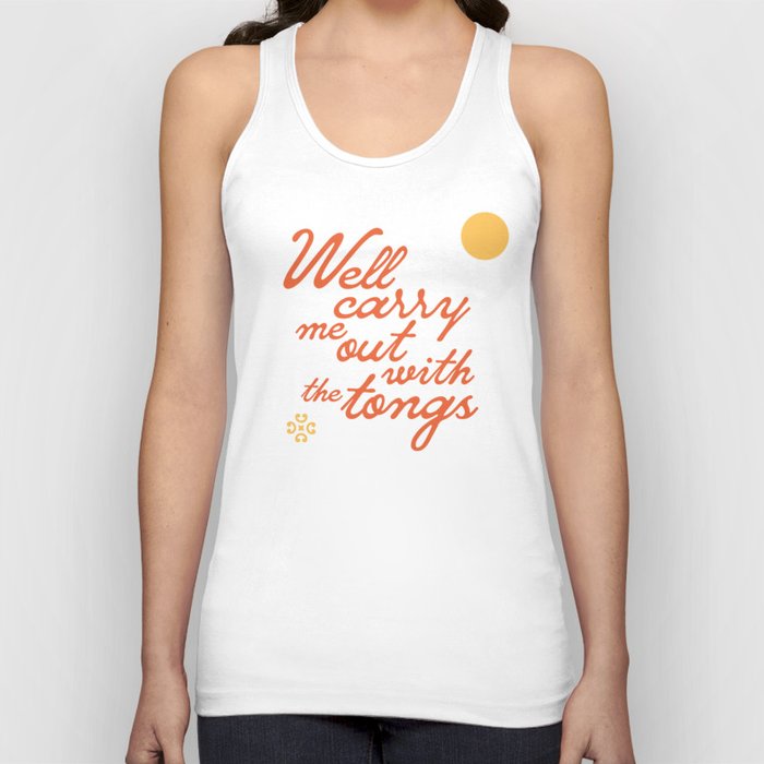 "Well carry me out with the tongs" - old timey vintage slang in retro mod script font Tank Top