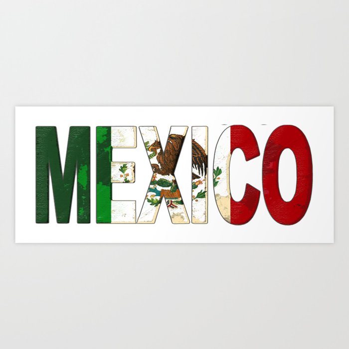 Mexico Font with Mexican Flag Art Print by havocgirl Society6