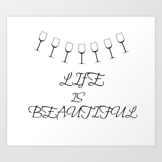 Life Is Beautiful Art Print