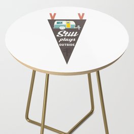 Still Plays Outside Funny Camping Slogan Side Table