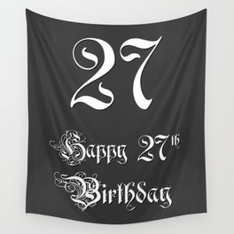 [ Thumbnail: Happy 27th Birthday - Fancy, Ornate, Intricate Look Wall Tapestry ]