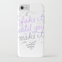 Fake it Until You Make it - White iPhone Case