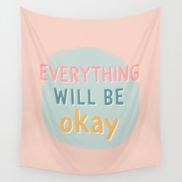 everything will be okay. Wall Tapestry