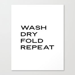 Laundry Signs,Wash Dry Fold Repeat,Laundry Room Decor,Laundry Sign,Modern Calligraphy Sign,Laundry Q Canvas Print