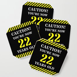[ Thumbnail: 22nd Birthday - Warning Stripes and Stencil Style Text Coaster ]