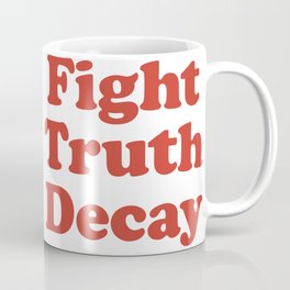 Truth Decay Coffee Mug