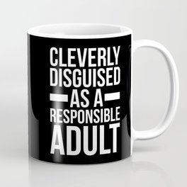 Disguised As A Responsible Adult Funny Quote Mug