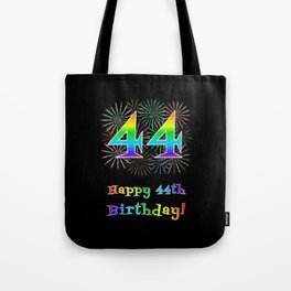 [ Thumbnail: 44th Birthday - Fun Rainbow Spectrum Gradient Pattern Text, Bursting Fireworks Inspired Background Tote Bag ]