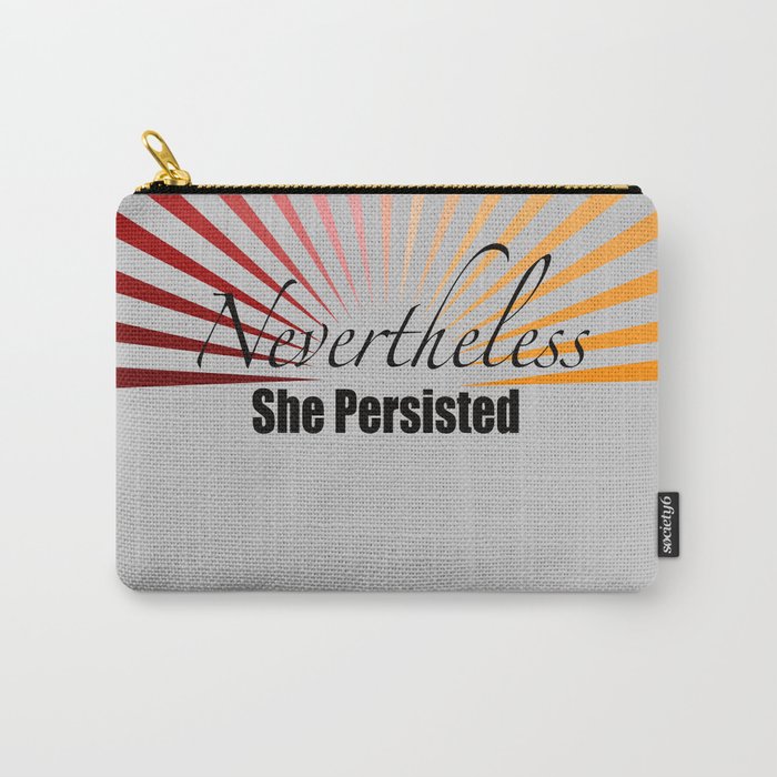 Nevertheless, She Persisted Carry-All Pouch
