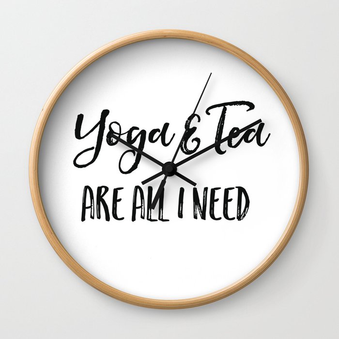 Yoga and tea are all I need Wall Clock