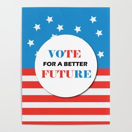 VOTE- vote for a better future Poster