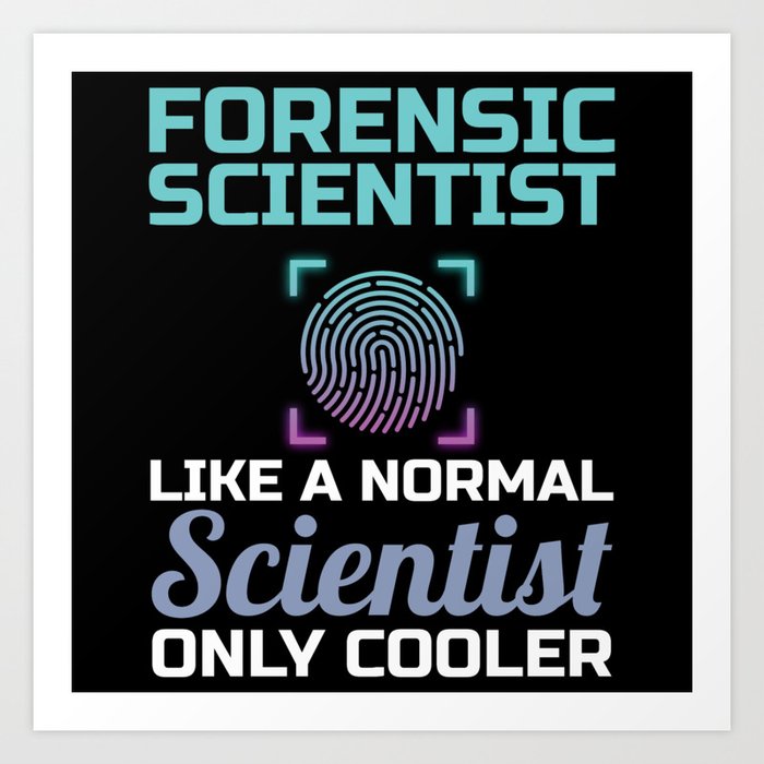 Forensic scientist forensic science Forensics Gift Art Print by
