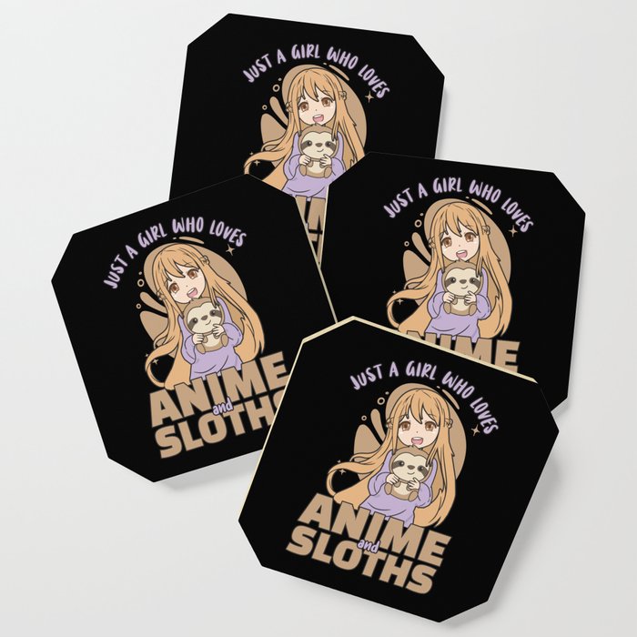 Just A Girl Who Loves Anime And Sloths - Kawaii Coaster