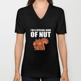 I'm a Special Kind of Nut - Squirrel V Neck T Shirt