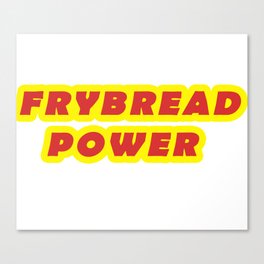 Frybread Power Native American Indian Taco  Canvas Print