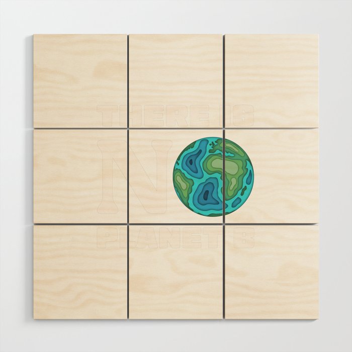 There Is No Planet B Green Environment Tree Earth Day Wood Wall Art