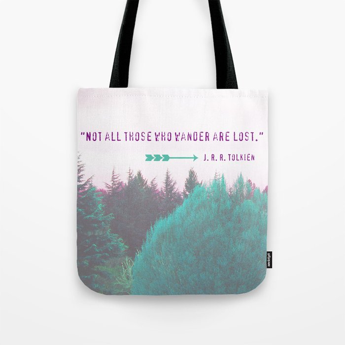 Dreamland Forest J R R Tolkien Quote Not All Those Who Wander Are Lost Tote Bag By Philosophotography Society6