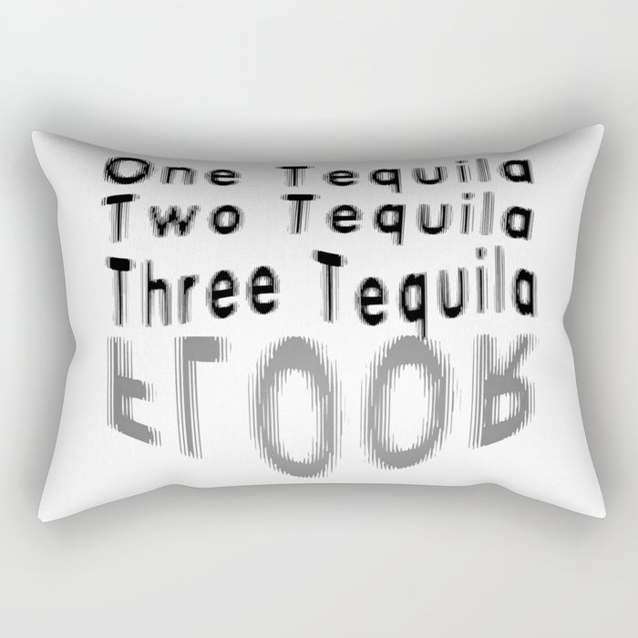 One Tequila Two Tequila Three Tequila Floor Rectangular Pillow By