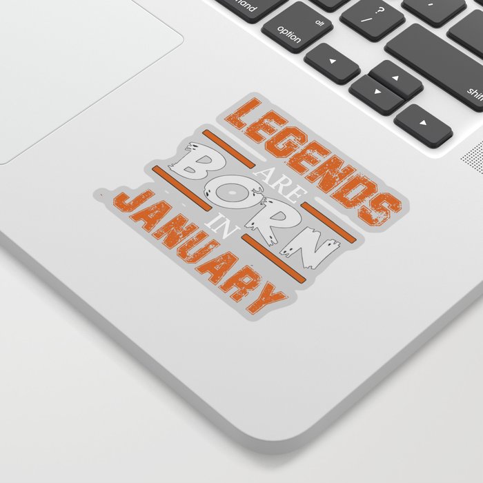 Legends Are Born In January Sticker