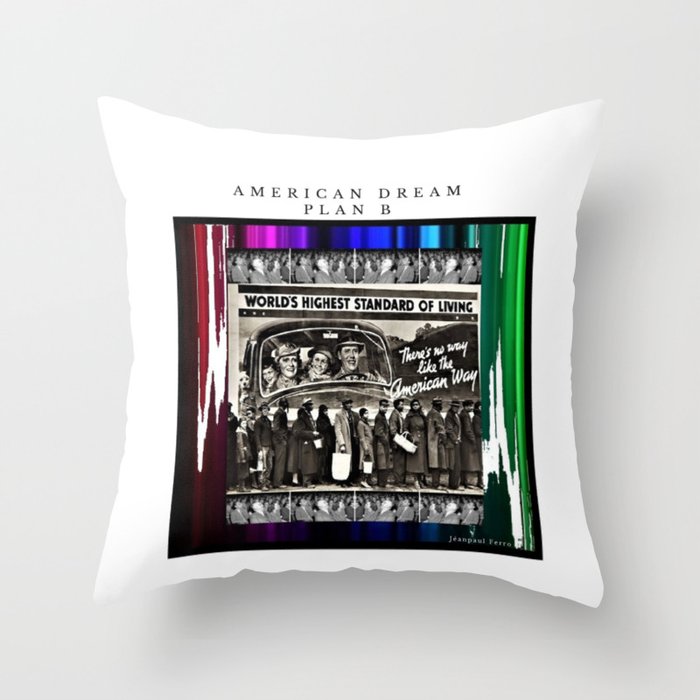 American Dream Plan B - by Jéanpaul Ferro Throw Pillow