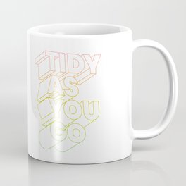 tidy as you go typographic slogan Mug