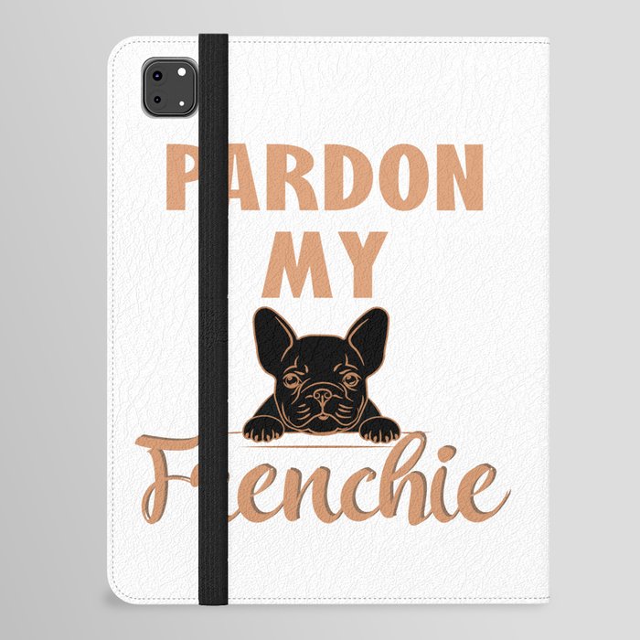 Pardon My Frenchie - Cute French Bulldog iPad Folio Case