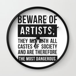 Beware of Artists Wall Clock