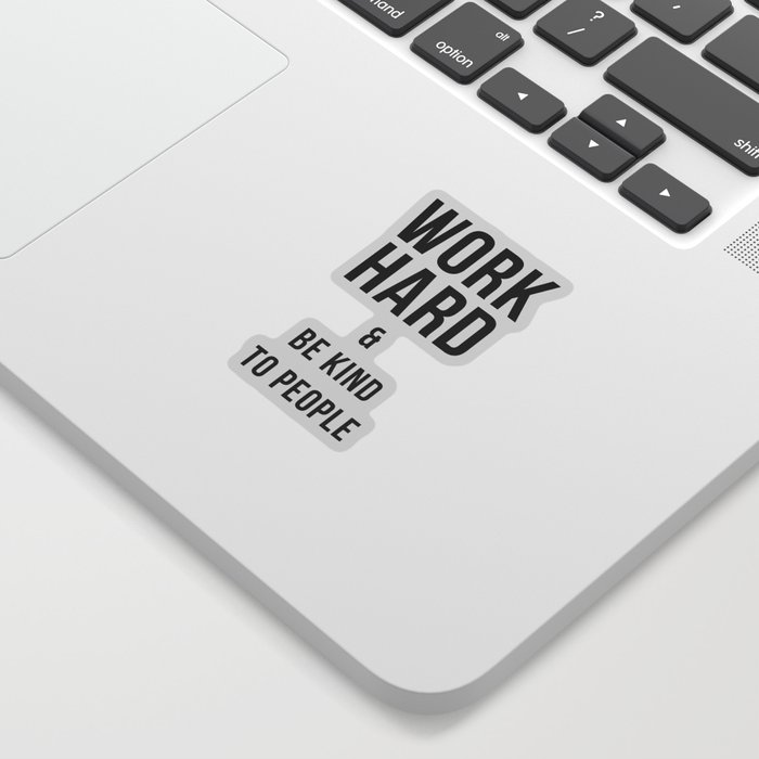 Work Hard and Be Kind to People Poster Sticker