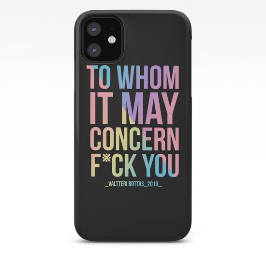 To Whom It May Concern Fuck You Iphone Case By Byadiasa Society6