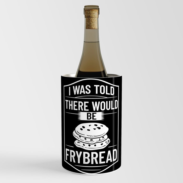 Frybread Fry Bread Indian Taco Native American Wine Chiller