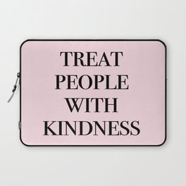 treat people with kindness Laptop Sleeve