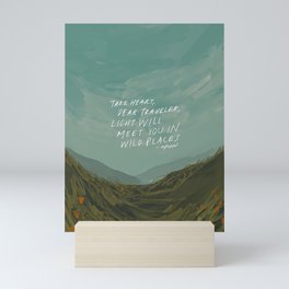 "Take Heart, Dear Traveller, Light Will Meet You In Wild Places." | Landscape Design Mini Art Print