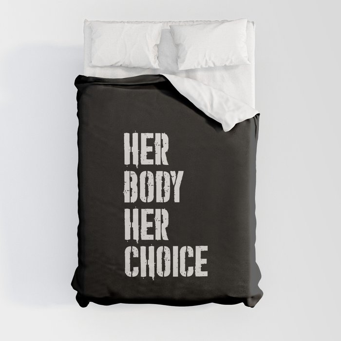 Her body her choice Duvet Cover