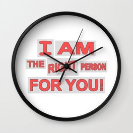 Cute Expression Artwork Design "The Right Person". Buy Now Wall Clock