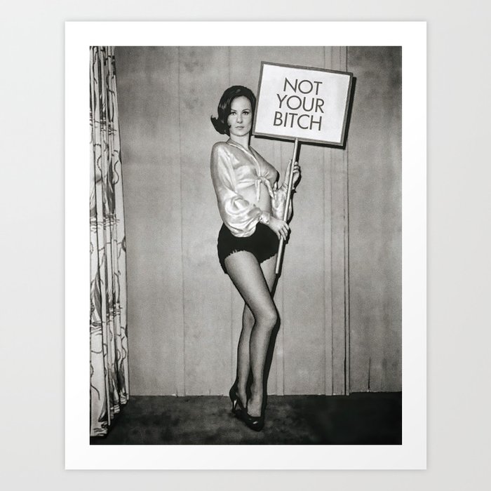 Not Your Bitch, Black and White Vintage Art Art Print